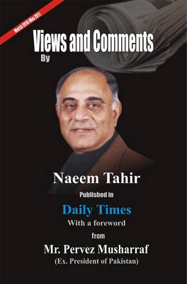 Views and Comments: Published in Daily Times with a Foreword from Mr. Pervez Musharraf (Paperback)