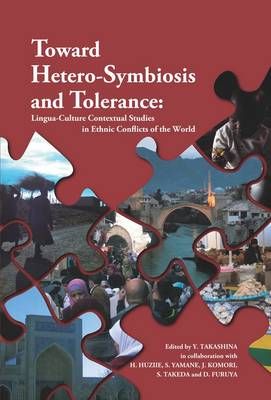 Toward Hetero-Symbiosis and Tolerance: Lingua-Culture Contextual Studies in Ethnic Conflicts of the World (Paperback)