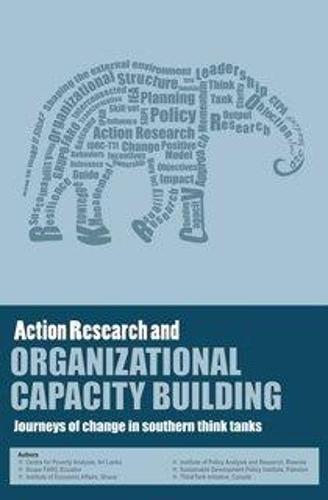 Action Research and Organisational Capacity Building: Journey of Change in Southern Think Tanks (Paperback)