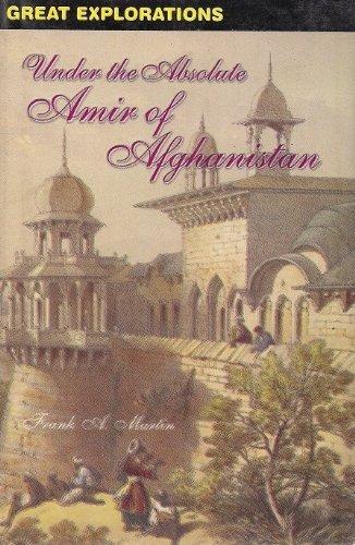 Under the Absolute Amir of Afghanistan (Hardback)