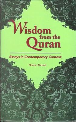 Wisdom From The Quran -: Essays In Contemporary Context (Hardback)