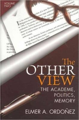 The Other View: Volume II: The Academe, Politics, Memory (Paperback)