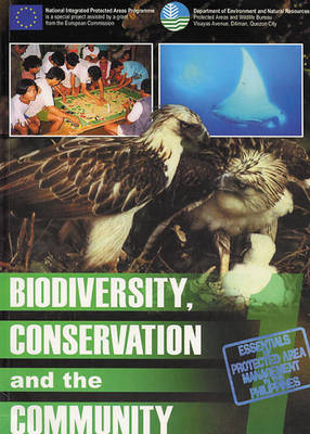Biodiversity, Conservation and the Community: A Literature Review and Inputs from the NIPAP Experience - Essentials of Protected Area Management in the Philippines 1 (Paperback)