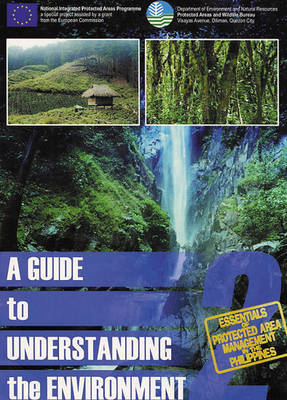 A Guide to Understanding the Environment - Essentials of Protected Area Management in the Philippines 2 (Paperback)