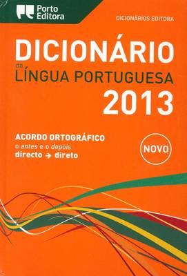 Dicionario Da Lingua Portuguesa 2013: Portuguse Monolingual Dictionary (Hardback)
