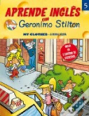 Aprende Ingles com Geronimo Stilton: My clothes - A minha roupa (Hardback)