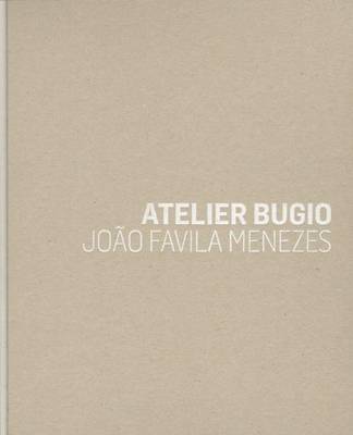 Joao Favila Menezes - Atelier Bugio (Hardback)