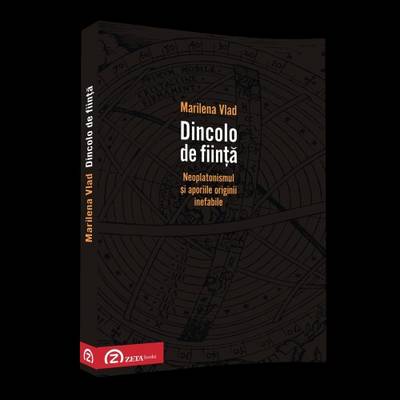 Dincolo De Fiinta. Neoplatonismul Si Aporiile Originii Inefabile (Paperback)