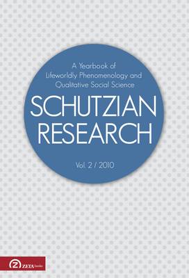 Schutzian Research: A Yearbook of Worldly Phenomenology and Qualitative Social Science 2010: v. 2 - Schutzian Research 2 (Paperback)