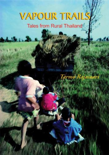 Vapour Trails: Tales From Rural Thailand (Paperback)