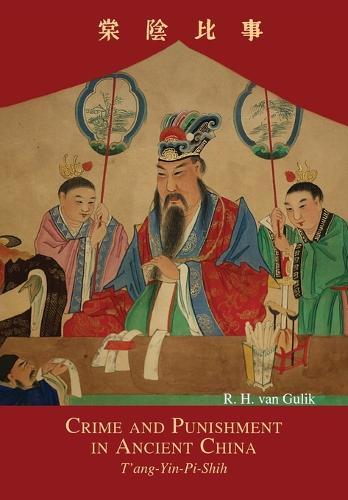 Crime and Punishment in Ancient China: T'Ang-Yin-Pi-Shih (Paperback)
