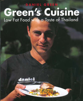Green's Cuisine: Low Fat Food with a Taste of Thailand: Low Fat Food with a Taste of Thailand (Paperback)