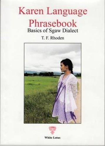 Karen Language Phrasebook: Basics of Sgaw Dialect (Paperback)