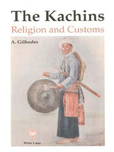 The Kachin, The: Religion and Customs (Hardback)