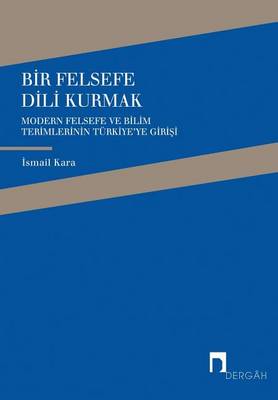 Bir Felsefe DILI Kurmak - Dergah Yayinlari 228 (Paperback)
