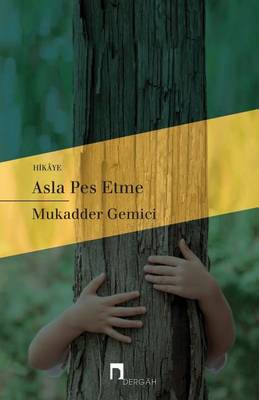 Asla Pes Etme - Dergah Yayinlari 448 (Paperback)