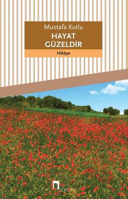 Hayat Guzeldir - Dergah Yayinlari 469 (Paperback)
