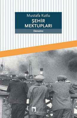 Sehir Mektuplari - Dergah Yayinlari 158 (Paperback)