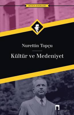 Kultur Ve Medeniyet - Dergah Yayinlari 60 (Paperback)