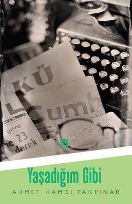 Yasadigim Gibi - Dergah Yayinlari 22 (Paperback)
