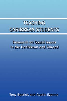 Teaching Caribbean Students: Research on Social Issues in the Caribbean and Abroad (Paperback)