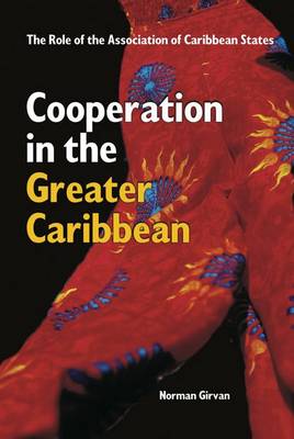 Cooperation in the Greater Caribbean: The Role of the Association of Caribbean States (Paperback)