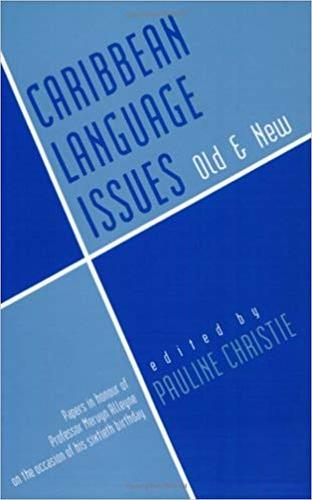 Caribbean Language Issues Old and New: Papers in Honour of Professor Mervyn Alleyne on the Occasion of His Sixtieth Birthday (Paperback)
