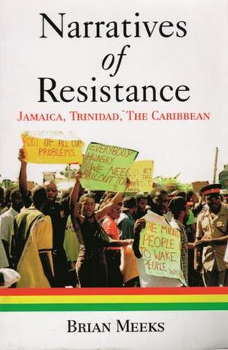 Narratives of Resistance: Jamaica, Trinidad, the Caribbean (Paperback)