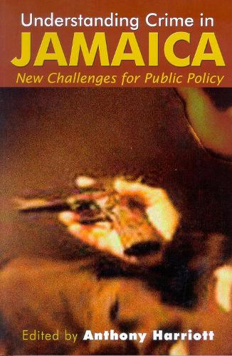Understanding Crime in Jamaica (Paperback)