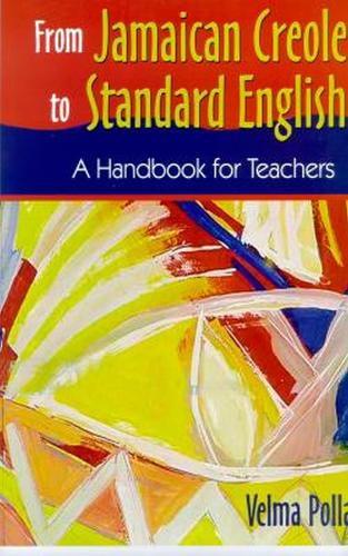From Jamaican Creole to Standard English: A Handbook for Teachers (Paperback)