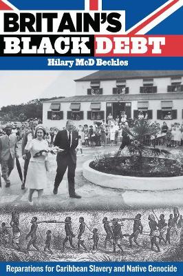 Britain's Black Debt: Reparations for Caribbean Slavery and Native Genocide (Paperback)