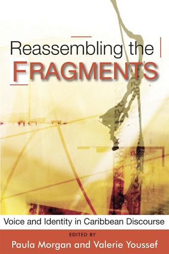 Reassembling the Fragments: Voice and Identity in Caribbean Discourse (Paperback)