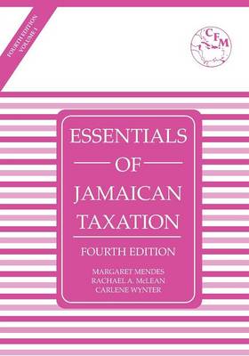 Essentials of Jamaican Taxation 4th Edition Volume 1 (Paperback)