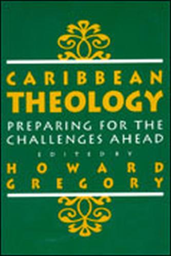 Caribbean Theology: Preparing for the Challenges ahead (Hardback)