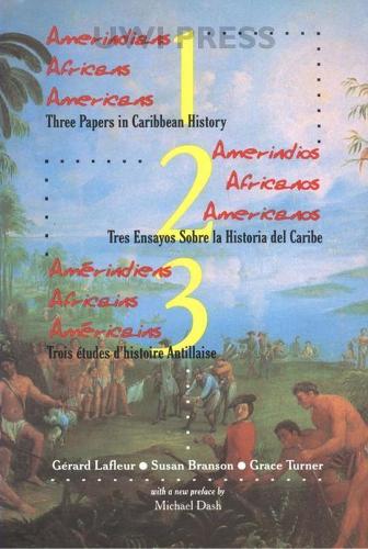 Amerindians Africans Americans / Amerindios Africanos Americanos / Amerindiens Africains Americains: Three Papers in Caribbean History (Book)