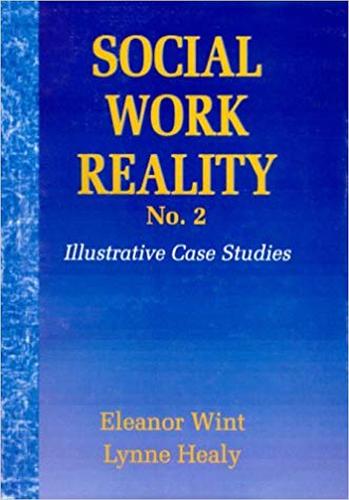 Social Work Reality: Illustrative Case Studies (Book)