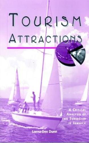 Tourism Attractions: A Critical Analysis of This Subsector in Jamaica (Paperback)