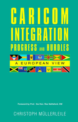 CARICOM INTEGRATION Progress and Hurdles: A European View (Paperback)