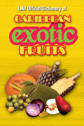 Lmh Official Dictionary Of Caribbean Exotic Fruits (Hardback)