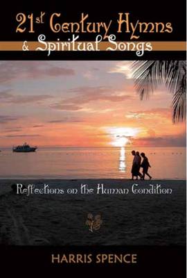 21st Century Hymns & Spiritual Songs: Reflections on the Human Condition (Paperback)