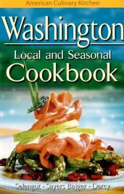 Washington Local and Seasonal Cookbook (Paperback)