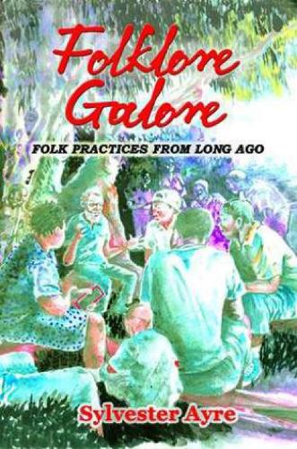Folklore Galore: Folk Practices From Long Ago (Paperback)