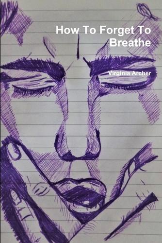 How To Forget To Breathe (Paperback)