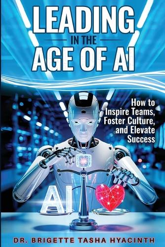 Leading in the Age of AI by Brigette Tasha Hyacinth | Waterstones