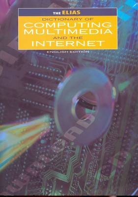 The Elias Dictionary of Computing Multimedia and the Internet (Paperback)