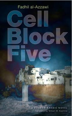 Cell Block Five: A Modern Arabic Novel (Hardback)
