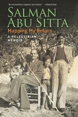 Mapping My Return: A Palestinian Memoir (Paperback)