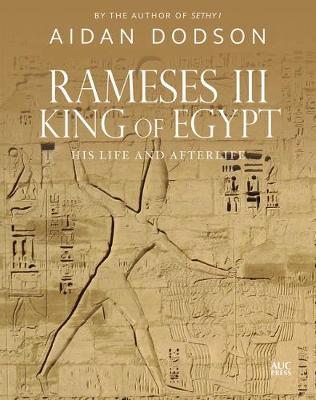 Rameses III, King of Egypt - Aidan Dodson