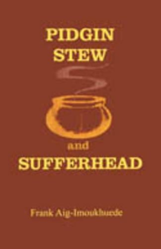Pidgin Stew and Sufferhead (Paperback)