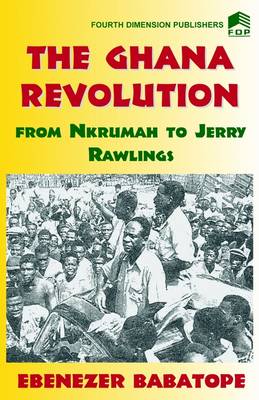 The Ghana Revolution (Paperback)